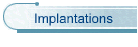 Implantations